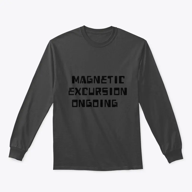 Magnetic Excursion Ongoing!